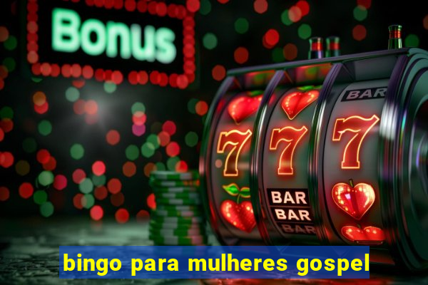 bingo para mulheres gospel